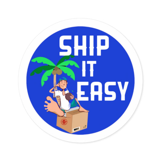 Ship It Easy Stickers, Round Indoor\Outdoor Stickers Merchandise